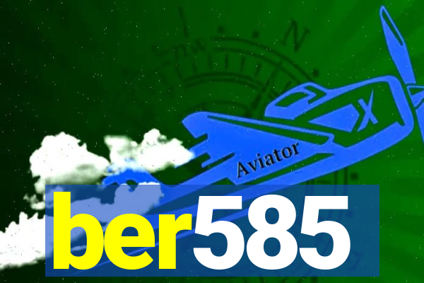 ber585