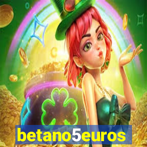 betano5euros