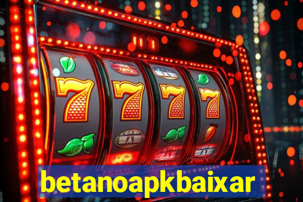 betanoapkbaixar