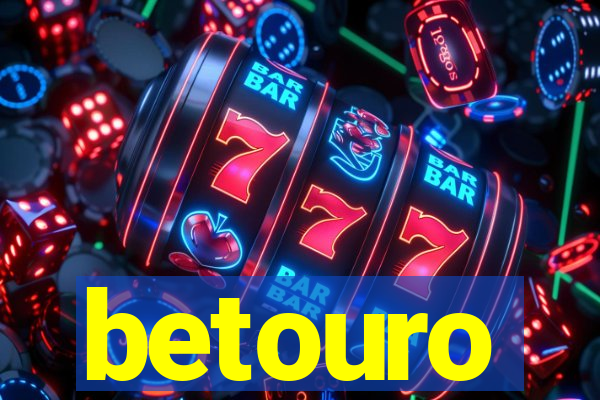 betouro