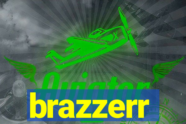 brazzerr