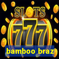 bamboo braz