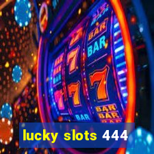 lucky slots 444