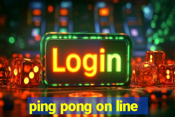 ping pong on line