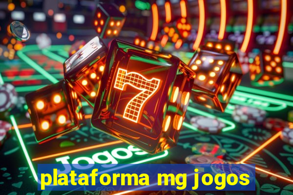 plataforma mg jogos