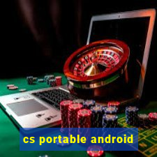 cs portable android