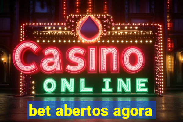 bet abertos agora