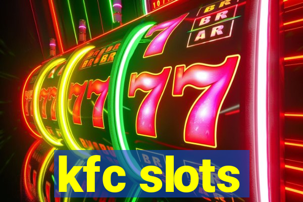 kfc slots