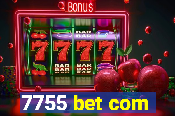 7755 bet com