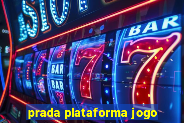 prada plataforma jogo