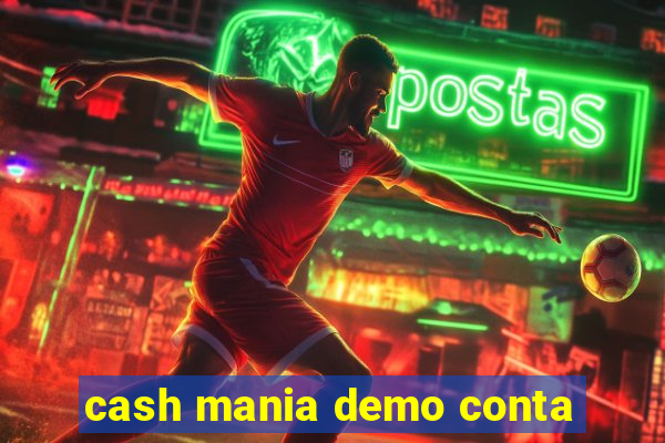 cash mania demo conta