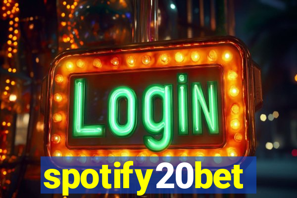 spotify20bet