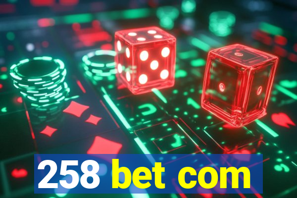 258 bet com