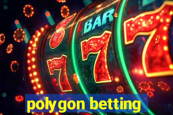 polygon betting