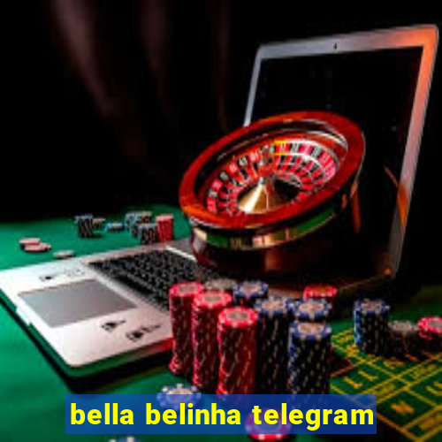 bella belinha telegram