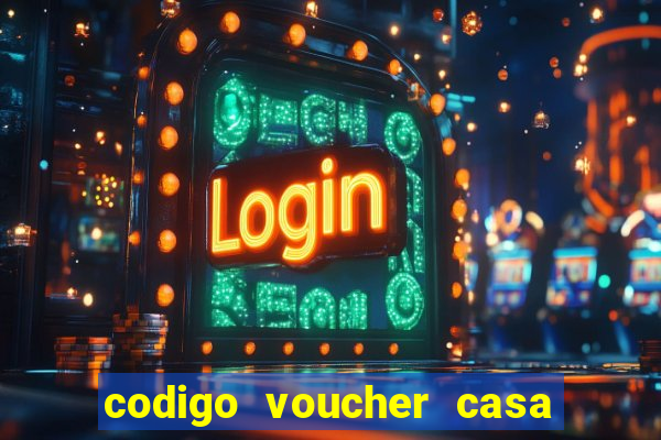 codigo voucher casa de apostas