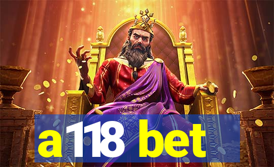 a118 bet