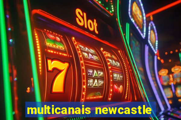 multicanais newcastle