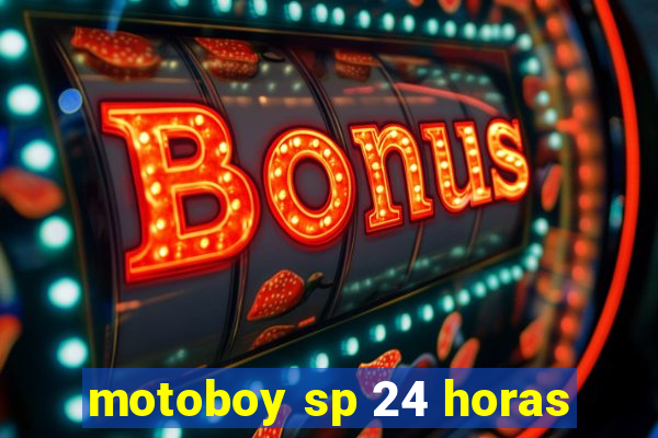 motoboy sp 24 horas