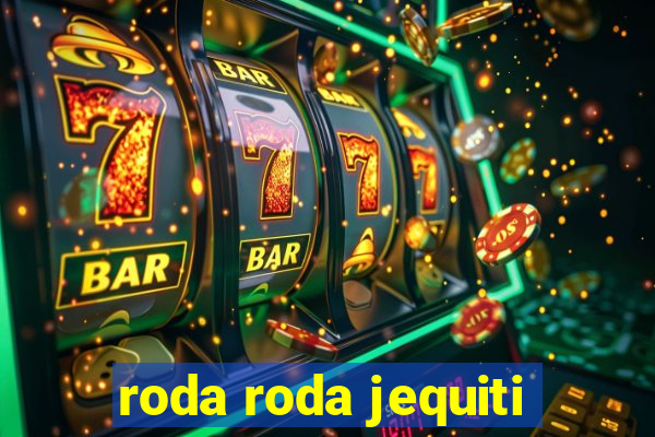 roda roda jequiti