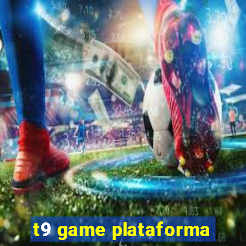 t9 game plataforma