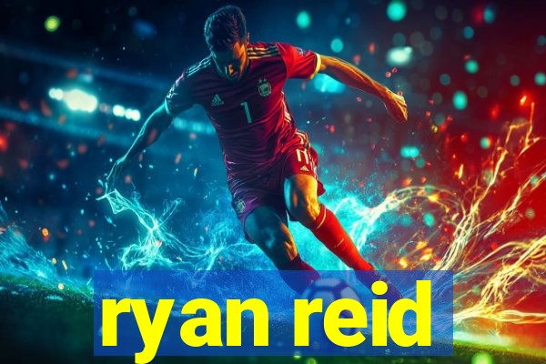 ryan reid