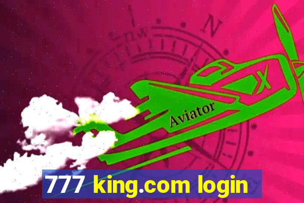 777 king.com login