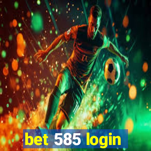 bet 585 login