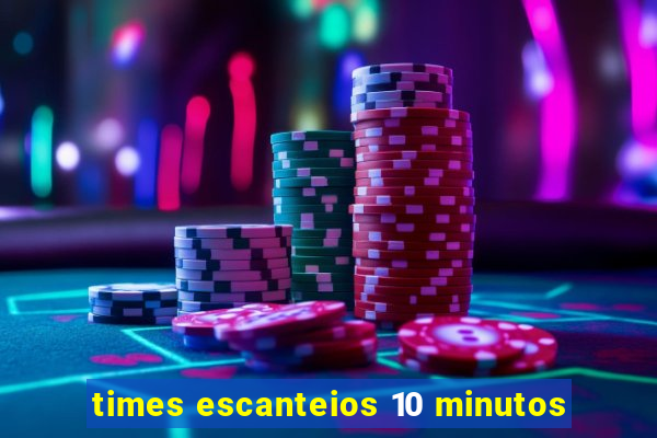 times escanteios 10 minutos