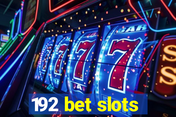 192 bet slots