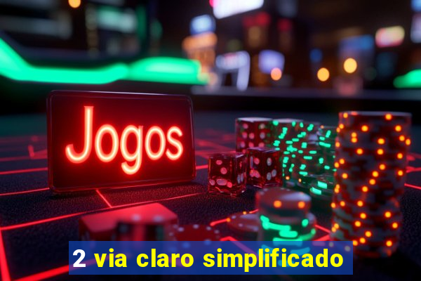 2 via claro simplificado