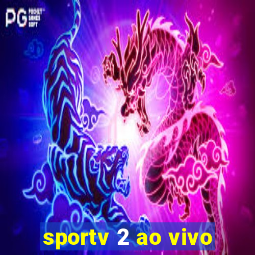 sportv 2 ao vivo