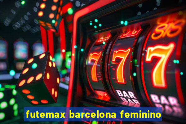 futemax barcelona feminino