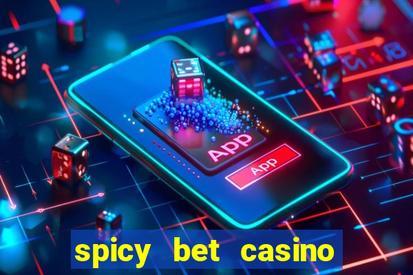 spicy bet casino como funciona