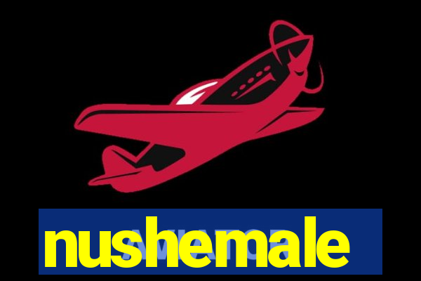 nushemale