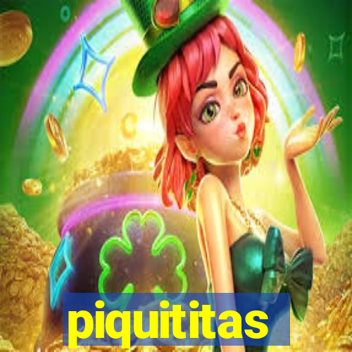 piquititas