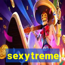 sexytreme