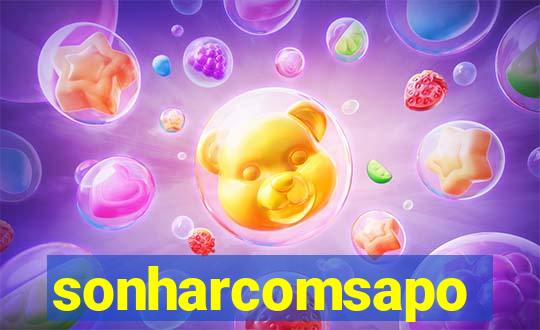 sonharcomsapo