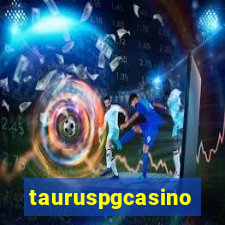 tauruspgcasino