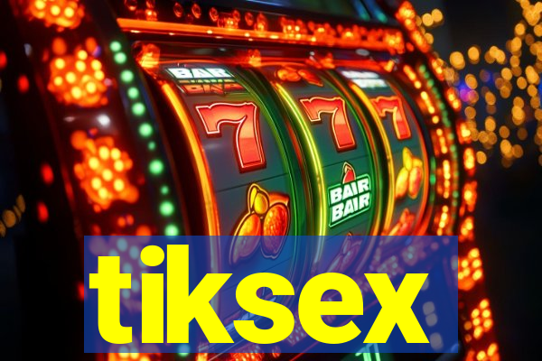 tiksex