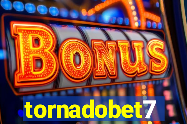 tornadobet7