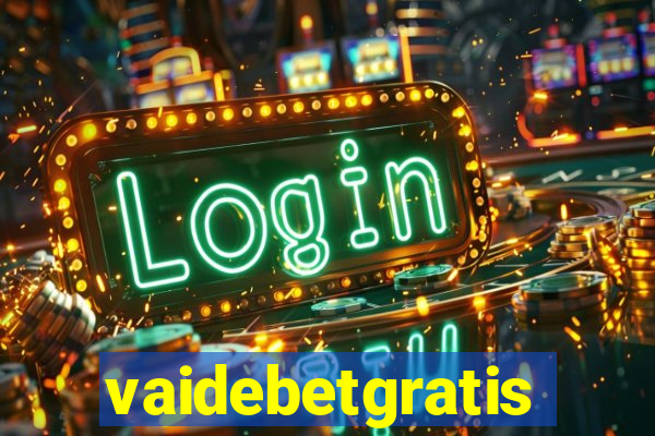 vaidebetgratis